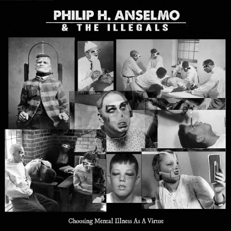 Philip H. Anselmo & The Illegals ‎– Choosing Mental Illness As A Virtue - CD-Digi