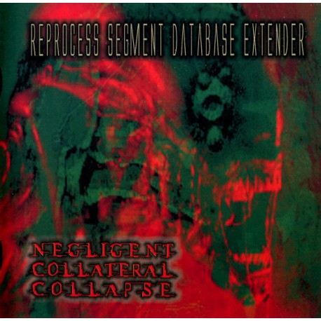 Negligent Collateral Collapse ‎– Reprocess Segment Database Extender - CD