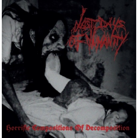 Last Days Of Humanity ‎– Horrific Compositions Of Decomposition - CD