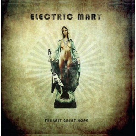 Electric Mary – The Last Great Hope - CD